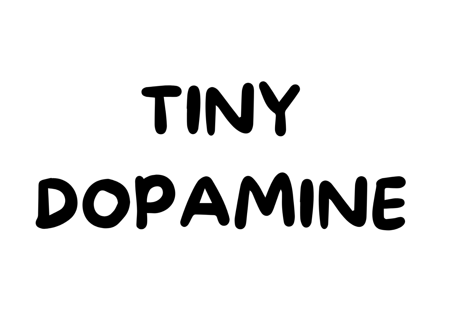 Tiny Dopamine